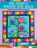 Cool Cotton & Whimsical Wool Quilts Book