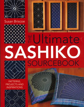 The Ultimate Sashiko Sourcebook