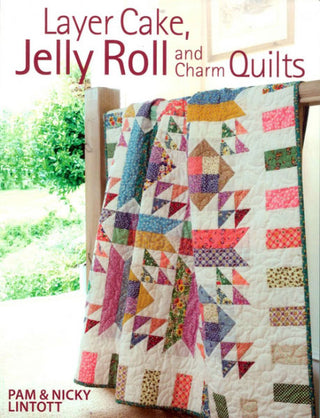 Layer Cake, Jelly Roll and Charm Quilts